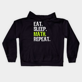 Eat Sleep Math Repeat Funny Teacher Cool Lover Gift Kids Hoodie